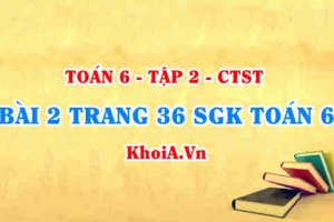 Bài 2 trang 36 SGK Toán 6 Tập 2 Chân trời sáng tạo